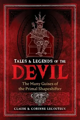 Contes et légendes du diable : Les multiples facettes du métamorphe primitif - Tales and Legends of the Devil: The Many Guises of the Primal Shapeshifter