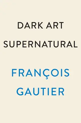 Dark Art Supernatural : Un livre de coloriage sinistre - Dark Art Supernatural: A Sinister Coloring Book