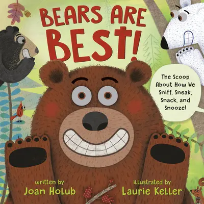 Les ours sont les meilleurs ! Le scoop sur la façon dont nous reniflons, furetons, grignotons et roupillons ! - Bears Are Best!: The Scoop about How We Sniff, Sneak, Snack, and Snooze!