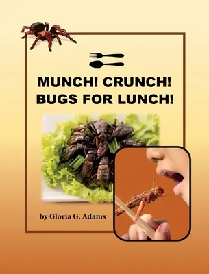 Munch ! Crunch ! Des insectes pour le déjeuner ! - Munch! Crunch! Bugs for Lunch!