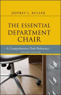 Le président de département essentiel : Une référence de bureau complète - The Essential Department Chair: A Comprehensive Desk Reference