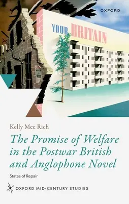 La promesse de l'aide sociale dans le roman britannique et anglophone d'après-guerre : États de réparation - The Promise of Welfare in the Postwar British and Anglophone Novel: States of Repair
