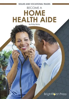 Devenir aide-soignant à domicile - Become a Home Health Aide