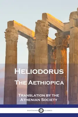 Héliodore - L'Aethiopica - Heliodorus - The Aethiopica