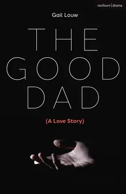 Le bon père : (Une histoire d'amour) - The Good Dad: (A Love Story)