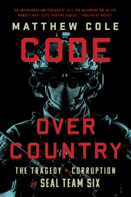 Code Over Country : La tragédie et la corruption de l'équipe Seal Six - Code Over Country: The Tragedy and Corruption of Seal Team Six