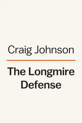 La défense de Longmire : Un mystère de Longmire - The Longmire Defense: A Longmire Mystery