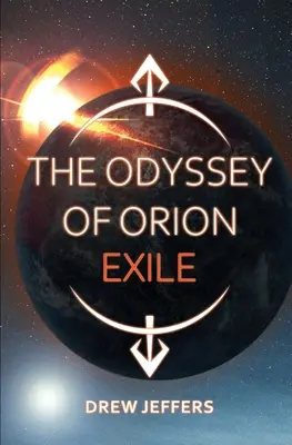 L'Odyssée d'Orion : L'exil - The Odyssey of Orion: Exile