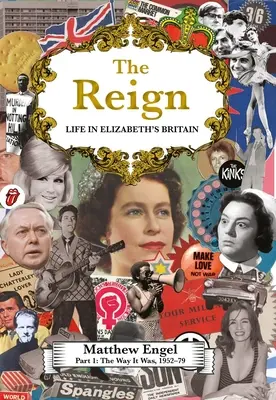 Le règne - La vie dans la Grande-Bretagne d'Élisabeth : première partie : ce qu'il en était La vie dans la Grande-Bretagne d'Elizabeth, 1952-1979 - The Way It Was: Life in Elizabeth's Britain, 1952-1979