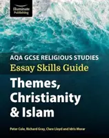 Guide de rédaction de l'AQA GCSE Religious Studies : Thèmes, christianisme et islam - AQA GCSE Religious Studies Essay Skills Guide: Themes, Christianity and Islam