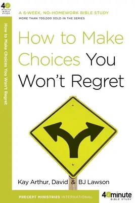 Comment faire des choix que vous ne regretterez pas - How to Make Choices You Won't Regret