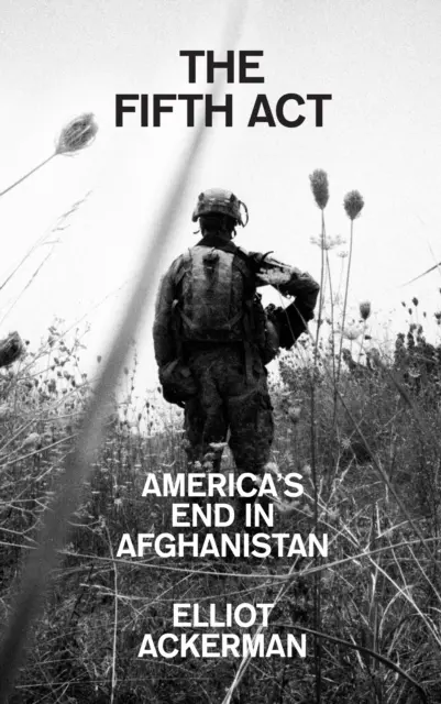 Cinquième acte - La fin de l'Amérique en Afghanistan - Fifth Act - America'S End in Afghanistan