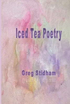 Poésie du thé glacé - Iced Tea Poetry