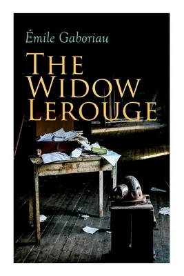 La veuve Lerouge : Roman policier - The Widow Lerouge: Murder Mystery Novel