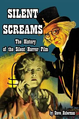 Silent Screams L'histoire du film d'horreur muet - Silent Screams The History of the Silent Horror Film