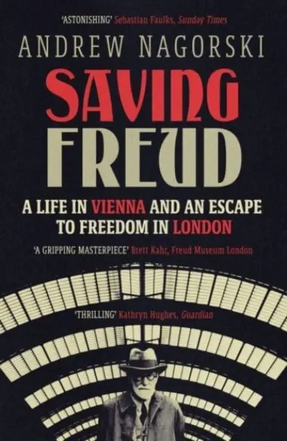 Sauver Freud - Une vie à Vienne et une fuite vers la liberté à Londres - Saving Freud - A Life in Vienna and an Escape to Freedom in London