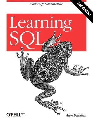 Apprendre SQL : Maîtriser les principes fondamentaux de SQL - Learning SQL: Master SQL Fundamentals