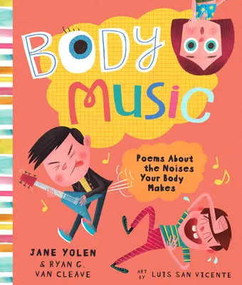 Musique du corps : Poèmes sur les bruits que fait votre corps - Body Music: Poems about the Noises Your Body Makes