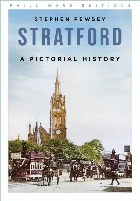 Stratford - Une histoire en images - Stratford - A Pictorial History