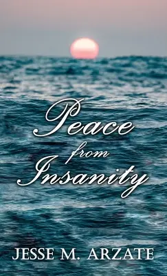 La paix de la folie - Peace from Insanity