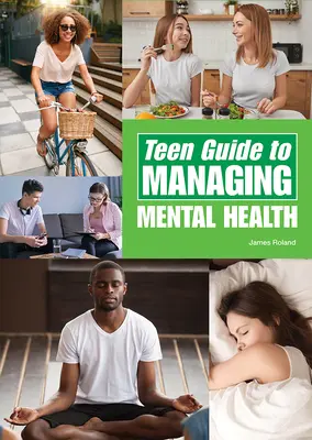 Guide de l'adolescent pour la gestion de la santé mentale - Teen Guide to Managing Mental Health