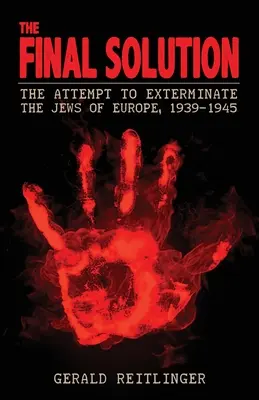 La solution finale : La tentative d'extermination des Juifs d'Europe, 1939-1945 - The Final Solution: The Attempt to Exterminate the Jews of Europe, 1939-1945