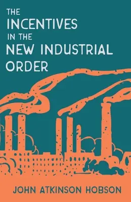 Les incitations dans le nouvel ordre industriel - Incentives in the New Industrial Order