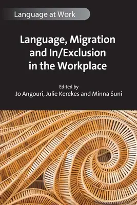 Langue, migration et inclusion/exclusion sur le lieu de travail - Language, Migration and In/Exclusion in the Workplace