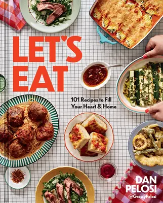Mangeons : 101 recettes pour remplir votre cœur et votre maison - Let's Eat: 101 Recipes to Fill Your Heart & Home
