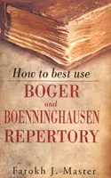 Comment utiliser au mieux le répertoire Boger & Boenninghausen - How to Best Use Boger & Boenninghausen Repertory