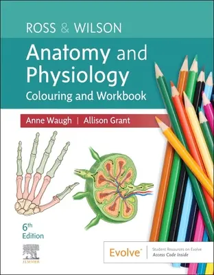 Ross & Wilson Anatomie et physiologie en coloriage et cahier d'exercices - Ross & Wilson Anatomy and Physiology Colouring and Workbook