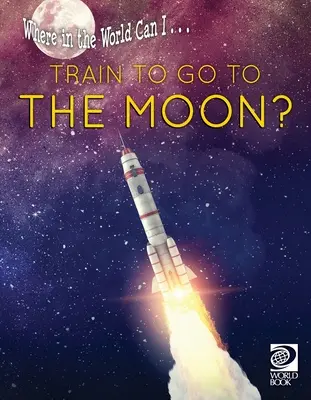 Où dans le monde puis-je ... S'entraîner pour aller sur la Lune ? - Where in the World Can I ... Train to Go to the Moon?