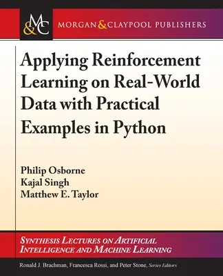 Application de l'apprentissage par renforcement à des données réelles avec des exemples pratiques en Python - Applying Reinforcement Learning on Real-World Data with Practical Examples in Python