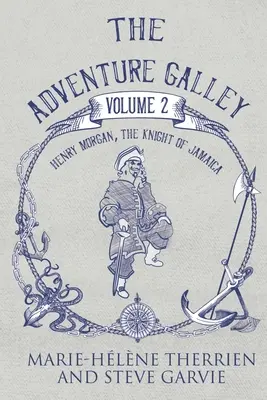 La galère de l'aventure - Volume 2 Henry Morgan, le chevalier de la Jamaïque - The Adventure Galley - Volume 2 Henry Morgan, the Knight of Jamaica