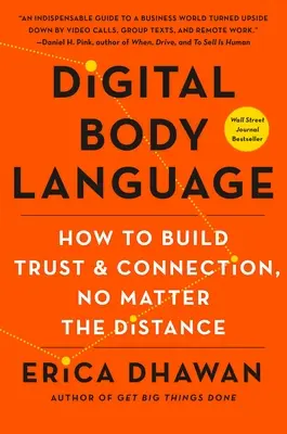 Le langage corporel numérique : Comment établir la confiance et la connexion, quelle que soit la distance - Digital Body Language: How to Build Trust and Connection, No Matter the Distance