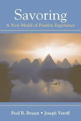 Savourer : Un nouveau modèle d'expérience positive - Savoring: A New Model of Positive Experience