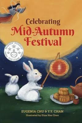 Célébrer la fête de la mi-automne : histoire, traditions et activités - un livre de vacances pour les enfants - Celebrating Mid-Autumn Festival: History, Traditions, and Activities - A Holiday Book for Kids