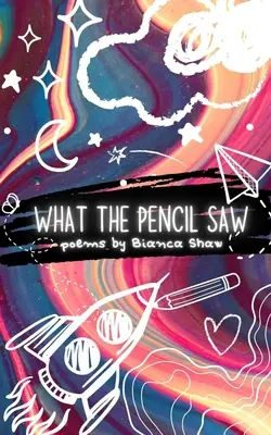 Ce que le crayon a vu - What the Pencil Saw