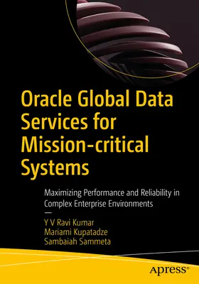 Oracle Global Data Services for Mission-Critical Systems : Maximiser les performances et la fiabilité dans les environnements d'entreprise complexes - Oracle Global Data Services for Mission-Critical Systems: Maximizing Performance and Reliability in Complex Enterprise Environments
