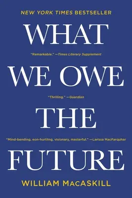 Ce que nous devons à l'avenir - What We Owe the Future