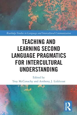 Enseignement et apprentissage de la pragmatique des langues secondes pour la compréhension interculturelle - Teaching and Learning Second Language Pragmatics for Intercultural Understanding