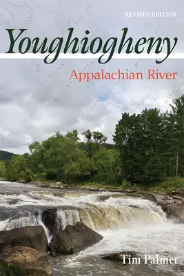 Youghiogheny : La rivière des Appalaches, édition révisée - Youghiogheny: Appalachian River, Revised Edition