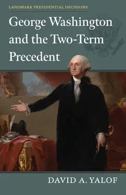 George Washington et le précédent des deux mandats - George Washington and the Two-Term Precedent