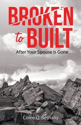 De la rupture à la construction : Après la disparition de votre conjoint - Broken to Built: After Your Spouse Is Gone