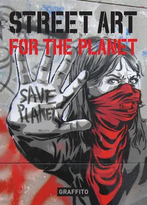 Street Art pour la planète - Street Art for the Planet