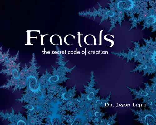 Les fractales : Le code secret de la création - Fractals: The Secret Code of Creation
