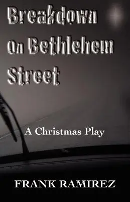 Une panne dans la rue de Bethléem : Une pièce de théâtre de Noël - Breakdown on Bethlehem Street: A Christmas Play