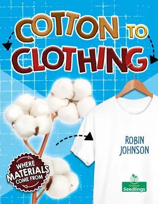 Du coton à l'habillement - Cotton to Clothing