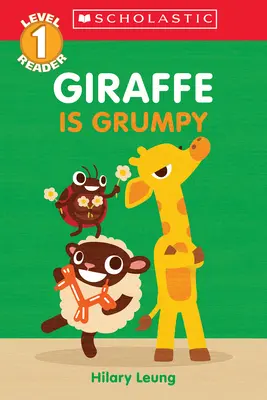 La girafe est grincheuse (Scholastic Reader, niveau 1) : Un lecteur des premiers sentiments - Giraffe Is Grumpy (Scholastic Reader, Level 1): A First Feelings Reader