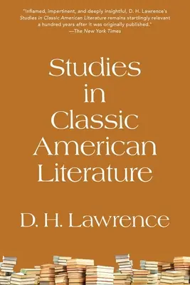 Études sur la littérature américaine classique (Warbler Classics Annotated Edition) - Studies in Classic American Literature (Warbler Classics Annotated Edition)